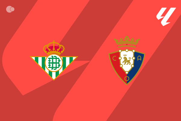 Real Betis and Osasuna Share Points in La Liga Matchweek 35 Draw