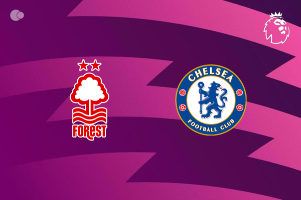 Nottingham Forest vs Chelsea - team news, lineups, predictions